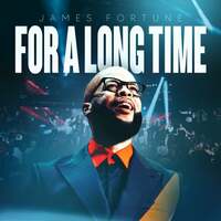 Thumbnail for the James Fortune - For A Long Time link, provided by host site