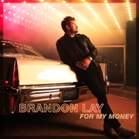 Thumbnail for the Brandon Lay - For My Money link, provided by host site