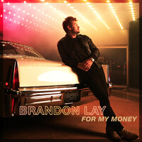 Thumbnail for the Brandon Lay - For My Money link, provided by host site