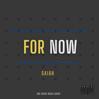 Thumbnail for the Saiah - FOR NOW link, provided by host site