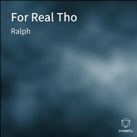Thumbnail for the Ralph - For Real Tho link, provided by host site