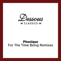 Thumbnail for the Phonique - For The Time Being Remixes link, provided by host site