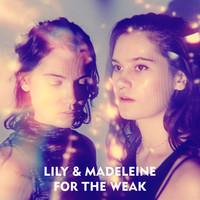 Thumbnail for the Lily & Madeleine - For The Weak link, provided by host site