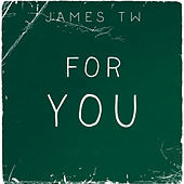 Thumbnail for the James TW - For You link, provided by host site