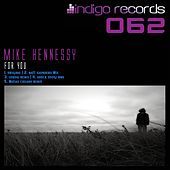 Thumbnail for the Mike Hennessy - For You link, provided by host site