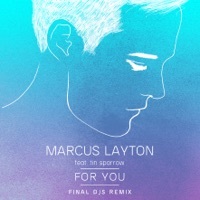 Thumbnail for the Marcus Layton - For You [Final DJS Remix] link, provided by host site