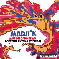 Thumbnail for the Madjik - Forceful Rhythm (T'chida) Mike Delgado Remixes link, provided by host site