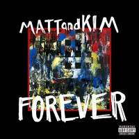 Thumbnail for the Matt and Kim - Forever link, provided by host site