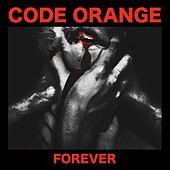 Thumbnail for the Code Orange - Forever link, provided by host site