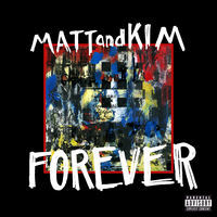 Thumbnail for the Matt and Kim - Forever link, provided by host site
