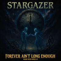 Thumbnail for the Stargazer - Forever Ain’t Long Enough link, provided by host site