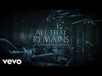 Thumbnail for the All That Remains - Forever Cold link, provided by host site