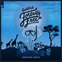 Thumbnail for the GoldFish - Forever Free [Deepfish Remix] -Single link, provided by host site