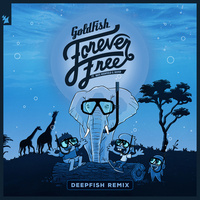 Thumbnail for the GoldFish - Forever Free (DeepFish Remix) link, provided by host site