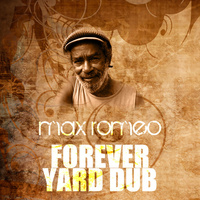Thumbnail for the Max Romeo - Forever Yard Dub link, provided by host site