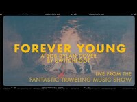 Thumbnail for the Switchfoot - FOREVER YOUNG (Bob Dylan Cover) - LIVE Bonus Song from the Fantastic Not Traveling Music Show link, provided by host site