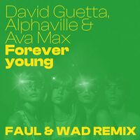 Thumbnail for the Alphaville - Forever Young (Faul & Wad Remix) link, provided by host site