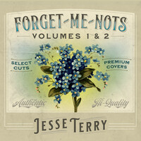 Thumbnail for the Jesse Terry - Forget-Me-Nots, Vol. 1 & 2 link, provided by host site