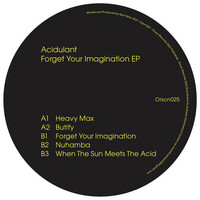 Thumbnail for the Acidulant - Forget Your Imagination link, provided by host site
