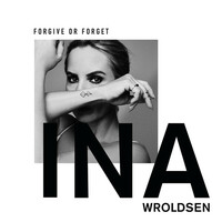 Thumbnail for the Ina Wroldsen - Forgive or Forget link, provided by host site