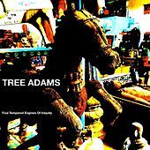 Thumbnail for the Tree Adams - Foul Tempered Engines of Iniquity link, provided by host site