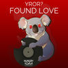 Thumbnail for the YROR - Found Love link, provided by host site