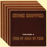 Thumbnail for the Hugh Hopper - Four by Hugh by Four link, provided by host site