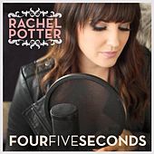 Thumbnail for the Rachel Potter - Four Five Seconds link, provided by host site