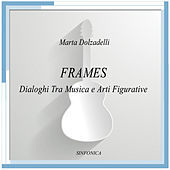 Thumbnail for the Marta Dolzadelli - FRAMES (Dialoghi Tra Musica e Arti Figurative) link, provided by host site