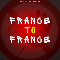 Thumbnail for the Bad Girls - France to France link, provided by host site