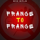Thumbnail for the Bad Girls - France to France link, provided by host site