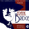 Thumbnail for the Brindisi String Quartet - Frank Bridge: String Quartets, Vol. I link, provided by host site