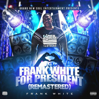 Thumbnail for the Frank White - Frank White for President (Remastered) link, provided by host site