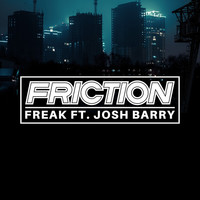 Thumbnail for the Friction - Freak link, provided by host site