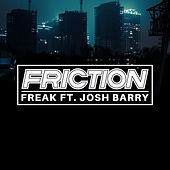 Thumbnail for the Friction - Freak link, provided by host site