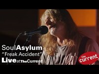 Thumbnail for the Soul Asylum - Freak Accident (live for The Current) link, provided by host site