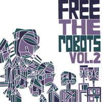 Thumbnail for the Free the Robots - Free the Robots Vol. 2 link, provided by host site