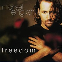 Thumbnail for the Michael English - Freedom link, provided by host site