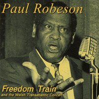 Thumbnail for the Paul Robeson - Freedom Train and the Welsh Transatlantic Concert link, provided by host site