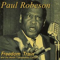 Thumbnail for the Paul Robeson - Freedom Train And The Welsh Transatlantic Concert link, provided by host site