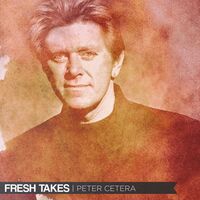 Thumbnail for the Peter Cetera - Fresh Takes link, provided by host site