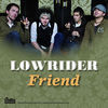 Thumbnail for the LowRider - Friend link, provided by host site