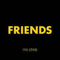 Thumbnail for the mc chris - Friends link, provided by host site