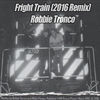 Thumbnail for the Robbie Tronco - Fright Train (2016 Remix) link, provided by host site