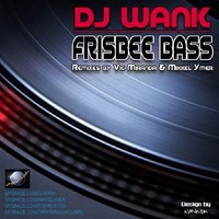 Thumbnail for the Dj Wank - Frisbee Bass link, provided by host site