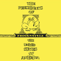 Thumbnail for the The Presidents of the United States of America - FROGGYSTYLE link, provided by host site