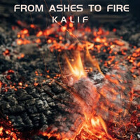 Thumbnail for the Kalif - From Ashes To Fire link, provided by host site