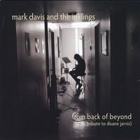 Thumbnail for the Mark Davis - From Back of Beyond (In Tribute to Duane Jarvis) link, provided by host site