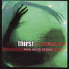 Thumbnail for the The Thirst - From Mouth to Skin link, provided by host site