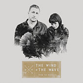 Thumbnail for the The Wind and The Wave - From The Wreckage link, provided by host site